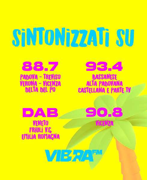 Sintonizzati su Vibra FM - Frequenze in FM e DAB