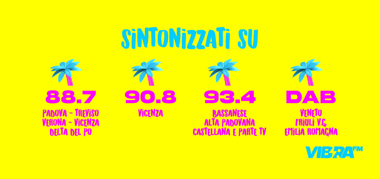 Sintonizzati su Vibra FM - Frequenze in FM e DAB